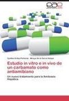 Estudio in vitro e in vivo de un carbamato como antiamibiano
