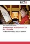 El Discurso Audiovisual En La Historia