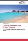 Cancún: Una Lección Sobre Turismo