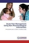 Acute Pain Management Using Non Pharmacological Intervention