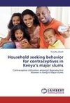 Household seeking behavior for contraceptives in Kenya's major slums