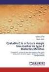 Cystatin C is a future magic bio-marker in type 2 Diabetes Mellitus