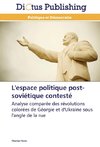 L'espace politique post-soviétique contesté