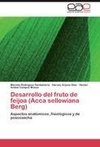 Desarrollo del fruto de feijoa (Acca sellowiana Berg)