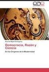 Democracia, Razón y Ciencia