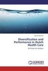 Diversification and Performance in Dutch Health Care