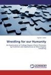 Wrestling for our Humanity