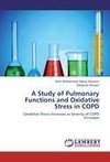 A Study of Pulmonary Functions and Oxidative Stress in COPD