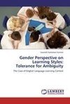 Gender Perspective on Learning Styles:  Tolerance for Ambiguity