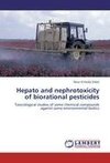 Hepato and nephrotoxicity of biorational pesticides