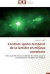 Contrôle spatio-temporel de la lumière en milieux complexes