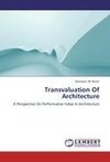Transvaluation Of Architecture