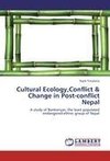 Cultural Ecology,Conflict & Change in Post-conflict Nepal