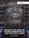 Production Pipeline Fundamentals for Film and Games
