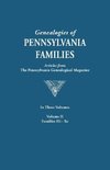 Genealogies of Pennsylvania Families. a Consolidation of Articles from the Pennsylvania Genealogical Magazine. in Three Volumes. Volume II
