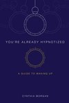You're Already Hypnotized