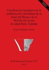 Clasificación tipológica de la cerámica del yacimiento de la Edad del Bronce de la Motilla del Azuer (Ciudad Real, España)