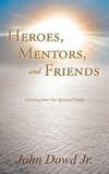 Heroes, Mentors, and Friends