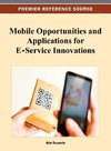 Mobile Opportunities and Applications for E-Service Innovations