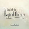 The Land of the Magical Mirrors