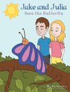 Jake and Julia Save the Butterfly