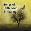 Songs of Faith, Love & Healing