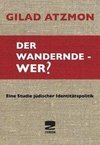 Der wandernde - Wer?