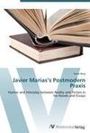 Javier Marías's Postmodern Praxis