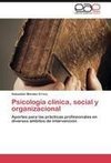 Psicología clínica, social y organizacional