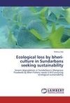 Ecological loss by bheri-culture in Sundarbans seeking sustainability