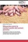 Diluyentes para la conservación del semen porcino