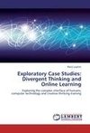 Exploratory Case Studies: Divergent Thinking and Online Learning