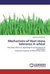 Mechanisms of Heat stress tolerance in wheat