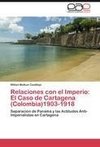 Relaciones con el Imperio: El Caso de Cartagena (Colombia)1903-1918