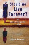 Should We Live Forever?