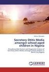 Secretory Otitis Media amongst school-aged children in Nigeria