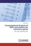 Computational Analysis of SNPs and Codons for cancerous genes