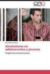 Alcoholismo en adolescentes y jóvenes