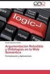 Argumentación Rebatible y Ontologías en la Web Semántica