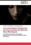 Los arquetipos femeninos en tres novelas de Manuel Díaz Rodríguez