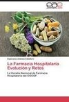 La Farmacia Hospitalaria Evolución y Retos