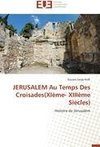 JERUSALEM Au Temps Des Croisades(XIème- XIIIème Siècles)
