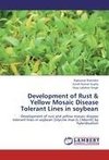 Development of Rust & Yellow Mosaic Disease Tolerant Lines in soybean