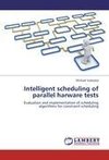 Intelligent scheduling of parallel harware tests