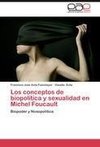 Los conceptos de biopolítica y sexualidad en Michel Foucault
