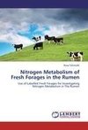 Nitrogen Metabolism of Fresh Forages in the Rumen