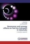 Resonance and synergy effects on fast ion transport in tokamaks
