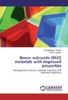 Boron suboxide (B6O) materials with improved properties