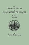 The Origin and History of Irish Names of Places. In Three Volumes. Volume II