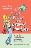 Not Ready for Granny Panties--The 11 Commandments for Avoiding Granny Panties